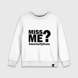 Детский свитшот Miss me? Moriarty