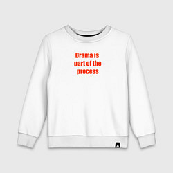 Свитшот хлопковый детский Драма есть часть процесса, цвет: белый
