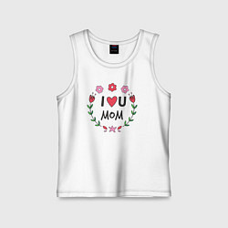 Майка детская хлопок I love you mom, цвет: белый