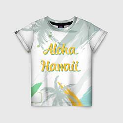 Футболка детская Aloha Hawaii, цвет: 3D-принт