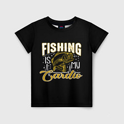 Футболка детская Fishing is my Cardio, цвет: 3D-принт
