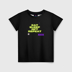 Футболка детская Eat, sleep, nft, repeat, неоновый текст, цвет: 3D-принт