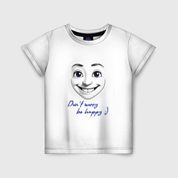 Футболка детская Dont worry be happy, цвет: 3D-принт