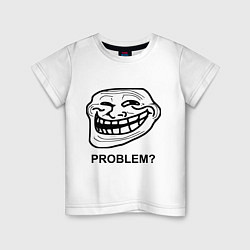 Детская футболка Trollface. Problem? Проблемы?