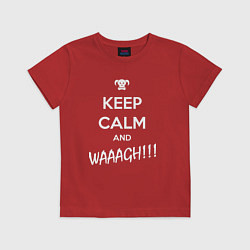 Футболка хлопковая детская Keep Calm & WAAAGH, цвет: красный