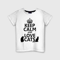 Футболка хлопковая детская Keep Calm & Love Cats, цвет: белый