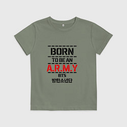 Футболка хлопковая детская Born to be an ARMY BTS, цвет: авокадо