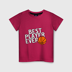 Футболка хлопковая детская Best player ever.(Лучший игрок всех времен), цвет: маджента