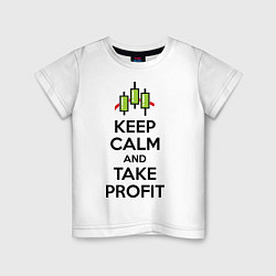 Футболка хлопковая детская Keep Calm & Take profit, цвет: белый