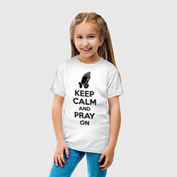 Футболка хлопковая детская Keep Calm & Pray On, цвет: белый — фото 2