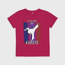 Футболка хлопковая детская Id rather do karate, цвет: маджента
