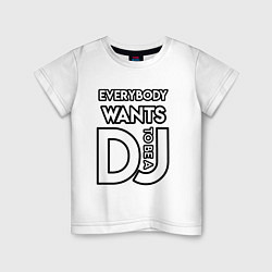 Футболка хлопковая детская Everybody Wants to be a Dj, цвет: белый