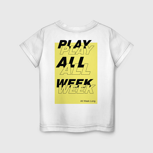 Детская футболка Play all week / Белый – фото 2