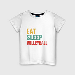 Футболка хлопковая детская Eat - Sleep - Volleyball, цвет: белый