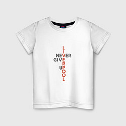Футболка хлопковая детская Liverpool - Never Give Up, цвет: белый