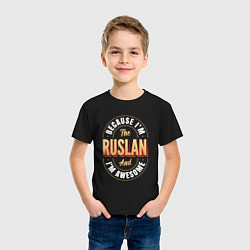 Футболка хлопковая детская Because Im The Ruslan And Im Awesome, цвет: черный — фото 2