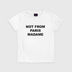 Футболка хлопковая детская Not from Paris madame, цвет: белый
