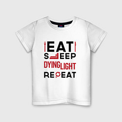 Детская футболка Надпись: eat sleep Dying Light repeat