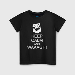 Футболка хлопковая детская Warhammer keep calm and waaagh, цвет: черный