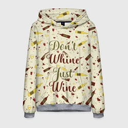 Толстовка-худи мужская Don't Whine, Just Wine, цвет: 3D-меланж