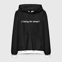 Толстовка-худи мужская Sorry for what?, цвет: 3D-белый