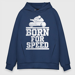 Толстовка оверсайз мужская Born for Speed, цвет: тёмно-синий