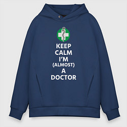 Толстовка оверсайз мужская Keep calm I??m a doctor, цвет: тёмно-синий