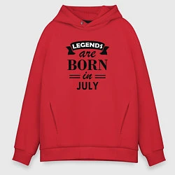 Толстовка оверсайз мужская Legends are born in july, цвет: красный