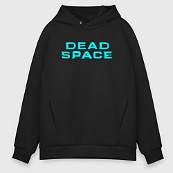 Толстовка оверсайз мужская DEAD SPACE МЁРТВЫЙ КОСМОС, цвет: черный