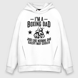 Толстовка оверсайз мужская Im a boxing dad, цвет: белый