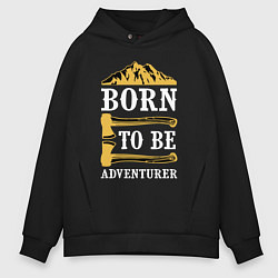 Толстовка оверсайз мужская Born to be adventurer, цвет: черный