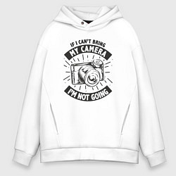 Толстовка оверсайз мужская Я не выхожу без камеры, цвет: белый