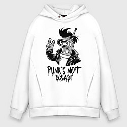 Толстовка оверсайз мужская Bender - punks not dead motto, цвет: белый