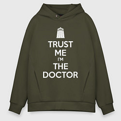 Толстовка оверсайз мужская Trust me Im the doctor, цвет: хаки