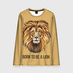 Лонгслив мужской Рождённый быть львом, цвет: 3D-принт