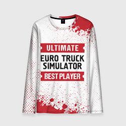 Лонгслив мужской Euro Truck Simulator: красные таблички Best Player, цвет: 3D-принт