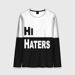 Лонгслив мужской Hi haters - Bye haters, цвет: 3D-принт