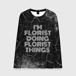 Лонгслив мужской Im florist doing florist things: на темном, цвет: 3D-принт