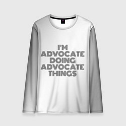 Мужской лонгслив I am doing advocate things