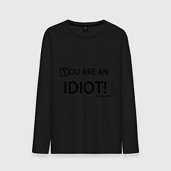 Лонгслив хлопковый мужской You are an idiot!, цвет: черный