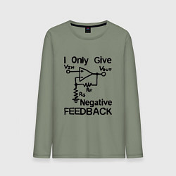 Лонгслив хлопковый мужской Инженер - I only give negative feedback, цвет: авокадо
