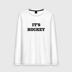 Мужской лонгслив Its hockey