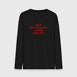 Лонгслив хлопковый мужской Im programmer I have no life, цвет: черный