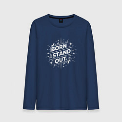 Мужской лонгслив Рожден чтобы выделяться