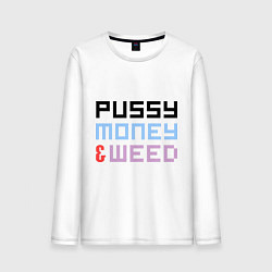 Мужской лонгслив Pussy, money, weed
