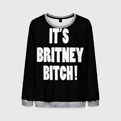 Мужской свитшот It's Britney Bitch
