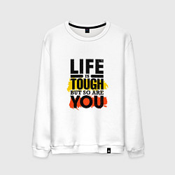 Свитшот хлопковый мужской Life is tough but so are you, цвет: белый