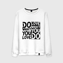 Свитшот хлопковый мужской Do what you love love what you do, цвет: белый