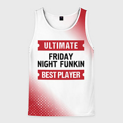 Майка-безрукавка мужская Friday Night Funkin: Best Player Ultimate, цвет: 3D-белый