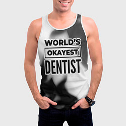 Майка-безрукавка мужская Worlds okayest dentist - white, цвет: 3D-белый — фото 2